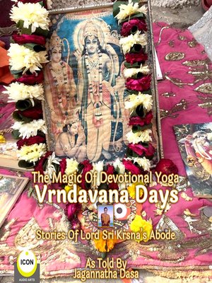 cover image of The Magic of Devotional Yoga Vrndavana Days